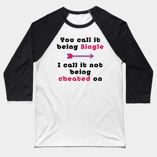 Single Funny Slogan Baseball T-Shirt by By Diane Maclaine